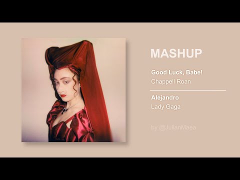 @ChappellRoan • @LadyGaga | Good Luck, Babe! • Alejandro #MASHUP by @JulianMaea #VISUALIZER