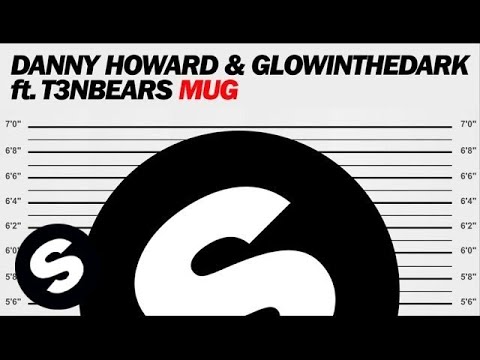 Danny Howard & GLOWINTHEDARK ft. T3nbears - Mug (Original Mix)