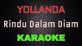 Download lagu Yollanda - Rindu Dalam Diam (Karaoke) | LMusical mp3