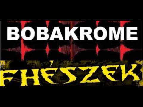 Bobakrome ft. Fhészek - Egy kis pest