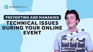 Preventing And Managing Technical Issues During Your Online Event | WebinarGeek