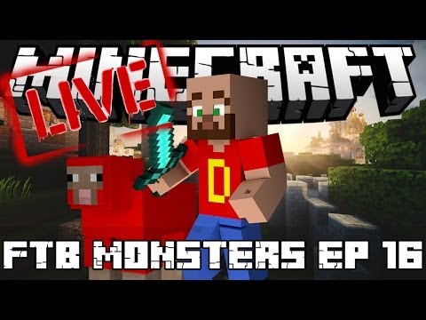 Let's Play FTB Monster Series Part 16