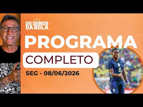 ENDRICK MERECE SER TITULAR DA SELEÇÃO NA COPA? OS DONOS DA BOLA DEBATEM | 08/06/2026