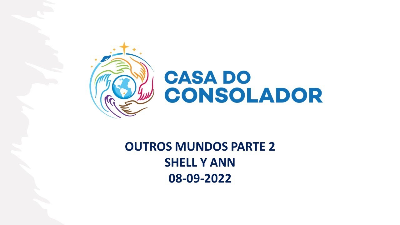OUTROS MUNDOS PARTE 2 - SHELL Y ANN - 08-09-2022