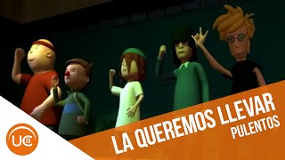 La queremos llevar | Pulentos (2005)