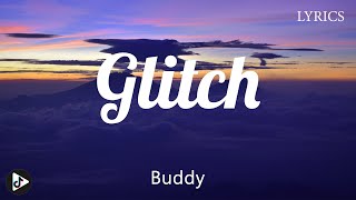 Buddy - Glitch ft Tinashe (Lyrics)