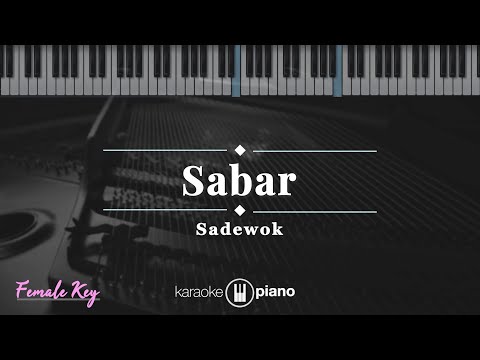 Sabar - Sadewok | KARAOKE PIANO - FEMALE KEY