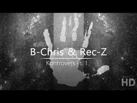 B-Chris und Rec-Z - Kontrovers Pt. 1