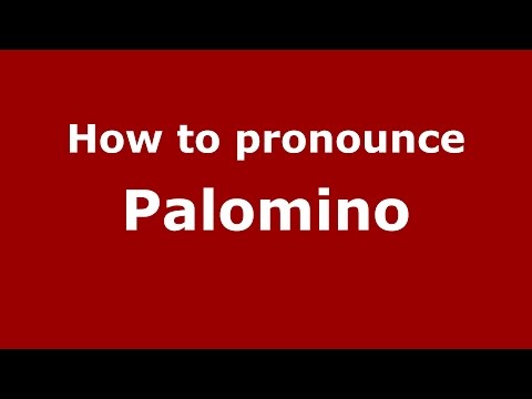 How to pronounce Palomino (Colombian Spanish/Colombia)  - PronounceNames.com