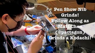 Arkansas Pen Show, Part II: Watch Matt Chen Grind a Kodachi Nib!