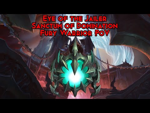 Eye of the Jailer - Sanctum of Domination - Fury Warrior PoV