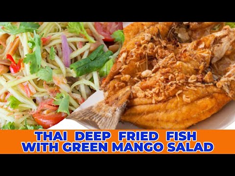 THAI DEEP FRIED FISH WITH GREEN MANGO SALAD
