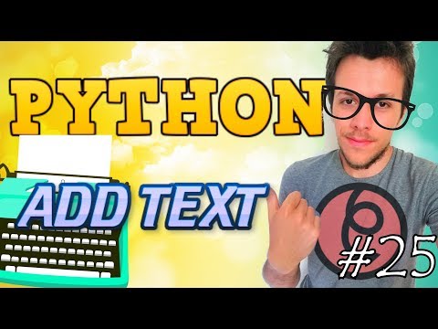 Python tutorial 2019 #25 ADD TEXT