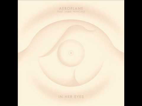 Aeroplane feat Jamie Principle - In Her Eyes (Louis La Roche remix)