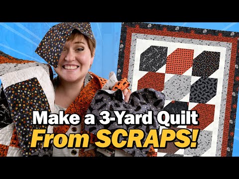 How to Use Fabric Scraps in a 3-Yard Quilt - What Quilting Taught Me!