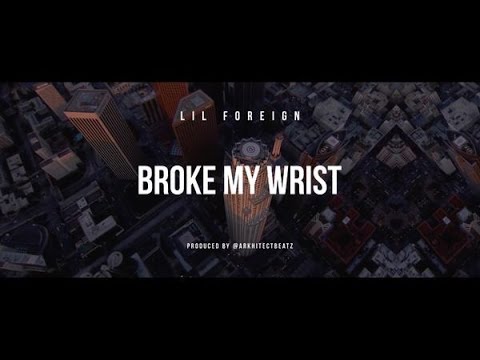Lil Foreign - Broke My Wrist (OFFICIAL MUSIC VIDEO)