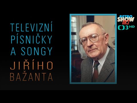 Televizní písničky a songy Jiřího Bažanta - Ohlédnutí za tvorbou autora nestárnoucích písní (2005)