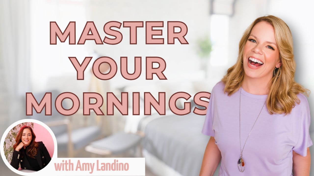 Master Your Mornings with Amy Landino