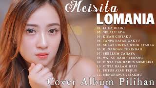 Download lagu Meisita Lomania Album Pilihan - Album Cover Meisita Lomania - Lagu Galau 2023 mp3 Download lagu Meisita Lomania Album Pilihan - Album Cover Meisita Lomania - Lagu Galau 2023 mp3