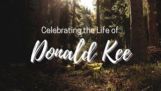 Celebrating the Life of Donald Kee