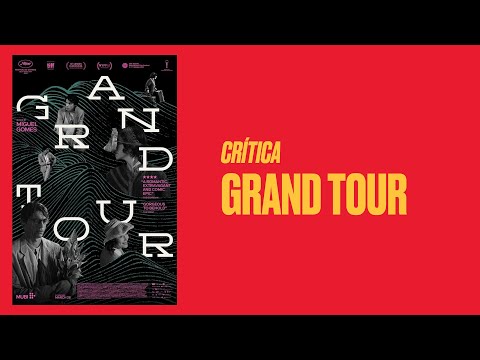 Crítica de "Grand Tour": El cine como geografía del deseo