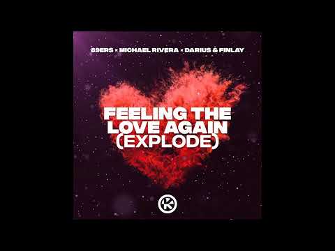 89ers x Michael Rivera x Darius & Finlay - Feeling the Love Again (Explode)(Extended Mix)