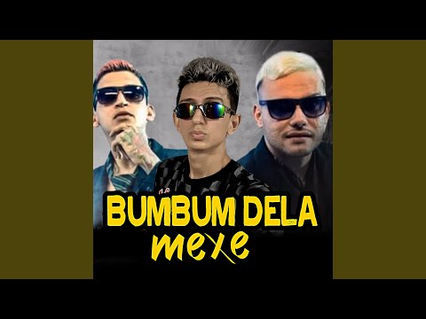 Bumbum Dela Mexe