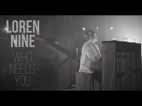 Loren Nine  - Who Needs You