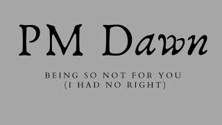 PM Dawn  - Being So Not for You (I Had No Right) @432Hz