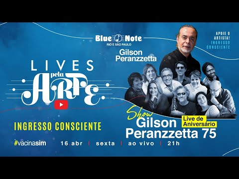 Blue Note Apresenta: Lives Pela Arte - Gilson Peranzzetta - 75 Anos!