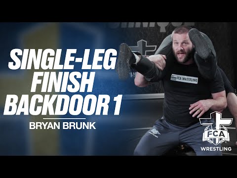 SINGLE-LEG FINISH : BACKDOOR (PART 1) - BRYAN BRUNK | FCA Wrestling TECHNIQUE