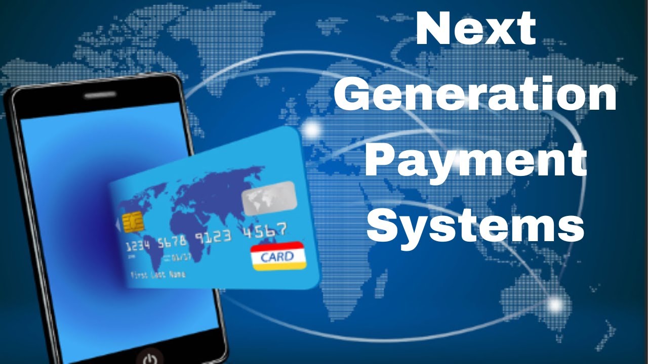 Next-Generation Payment Systems: Streamlining Financial Transactions
