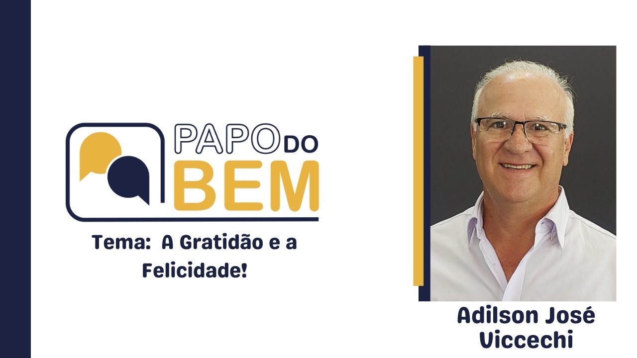 A Gratidão e a Felicidade - Adilson Viccechi