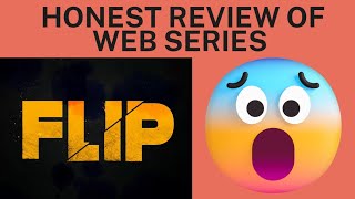 REVIEW OF FLIP | review of flip web series| Flip eros now Web series| @merigatividhi