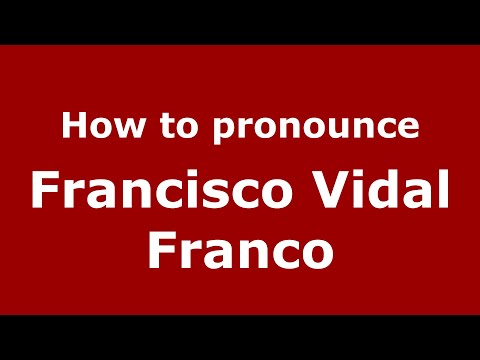 How to pronounce Francisco Vidal Franco (Mexico/Mexican Spanish) - PronounceNames.com