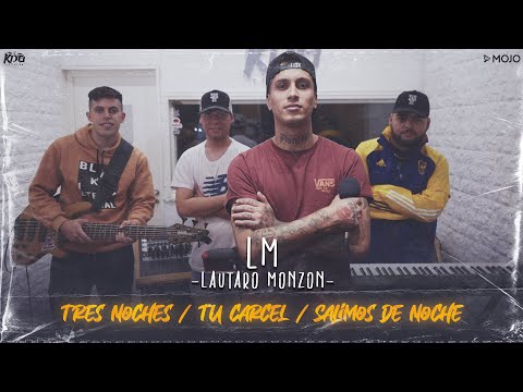 Lautaro Monzon - Tres noches / Tu Cárcel / Salimos de noche #4 🤩