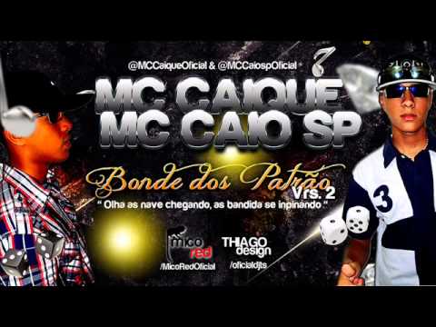 MC CAIQUE & MC CAIO SP - BONDE DOS PATRÃO