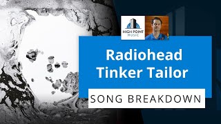 Radiohead Analysis:Tinker Tailor Soldier Sailor Rich Man Poor Man Beggar Man Thief