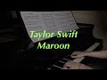 Taylor Swift - Maroon | Piano Cover
