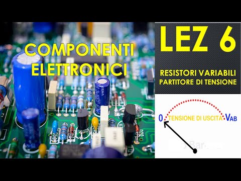 6- Resistori variabili, partitore di tensione, potenziometri lineari e logaritmici, reostato