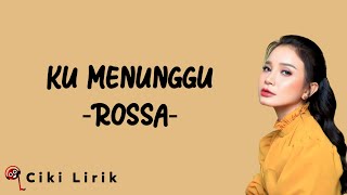 Rossa - Ku Menunggu | Lirik Lagu