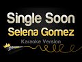 Selena Gomez - Single Soon (Karaoke Version)