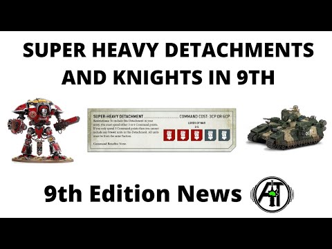 Super Heavy Detachments + Imperial Knights in 9th Edition Warhammer 40k