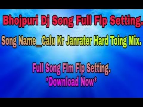 Download Flp Settings. Song  चालू कर जनरेटर bhojpuri song hard toing dance mix.