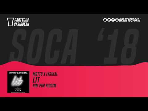 [SOCA 2018] - Motto x Lyrikal - Lit (Pim Pim Riddim)