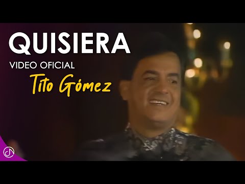 QUISIERA 🙌🏻  Tito Gómez [Video Oficial]