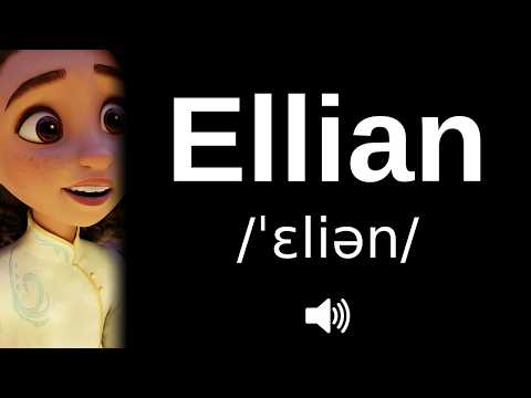 How to pronounce Ellian (CORRECTLY!)