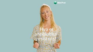 Hva er antibiotikaresistens? 
