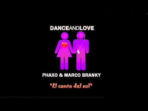 Phaxo & Marco Branky - El canto del sol (original mix)
