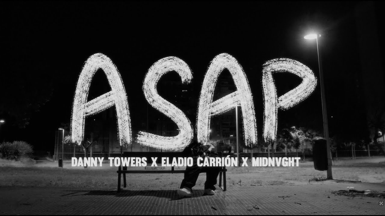 Danny Towers, Eladio Carrion & Midnvght - ASAP (Official Video)